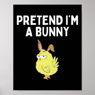 Tun wir so, als wäre ich ein Bunny-Shirt-Hasen-Kos Poster