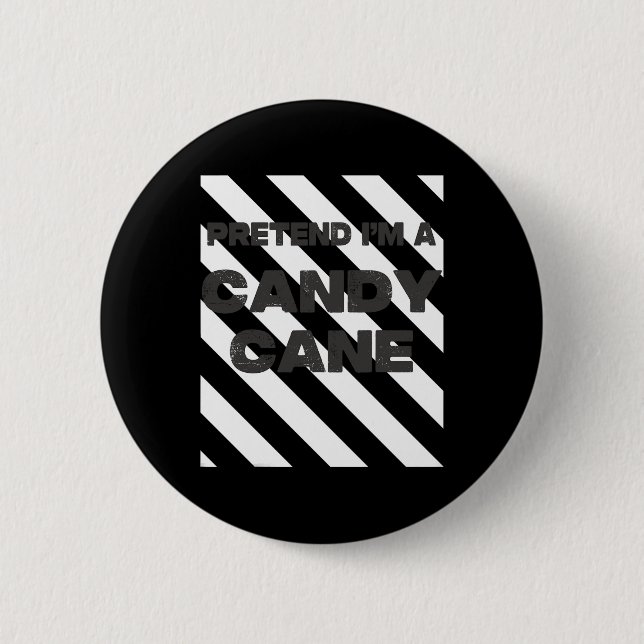 Tun wir so, als wäre ich ein Candy Cane Tee Erwach Button (Vorderseite)