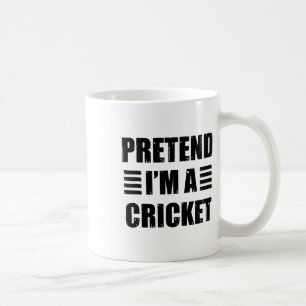 Tun wir so, als wäre ich ein Cricket faul lustig e Kaffeetasse
