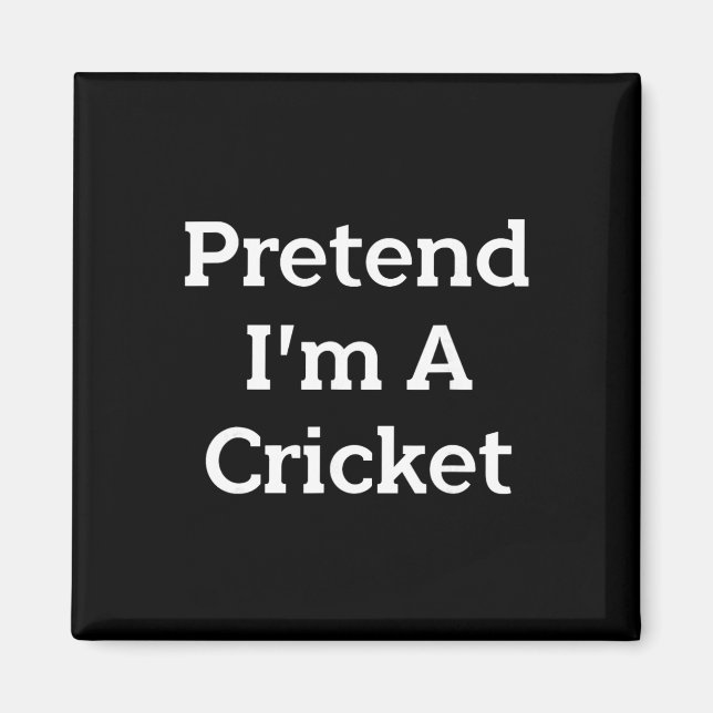 Tun wir so, als wäre ich ein Cricket-Kostüm Lustig Magnet (Vorne)