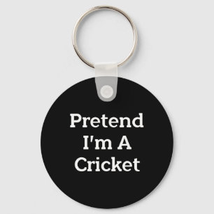 Tun wir so, als wäre ich ein Cricket-Kostüm Lustig Schlüsselanhänger