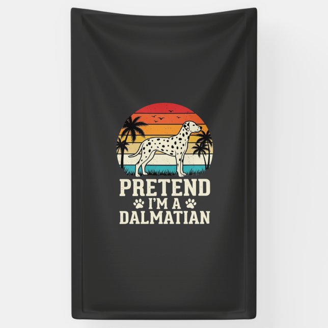Tun wir so, als wäre ich ein Dalmatiner Retro-Hund Banner (Vertikal)