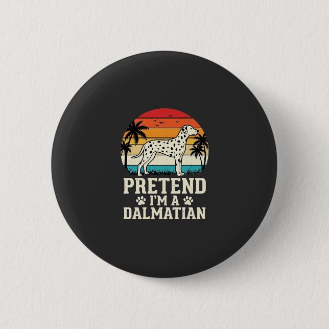 Tun wir so, als wäre ich ein Dalmatiner Retro-Hund Button (Vorderseite)
