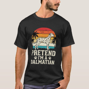 Tun wir so, als wäre ich ein Dalmatiner Retro-Hund T-Shirt