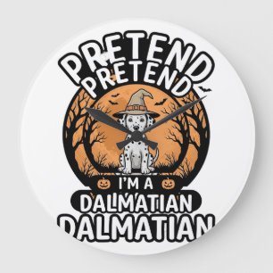Tun wir so, als wäre ich ein dalmatinischer Hallow Große Wanduhr
