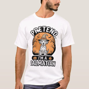 Tun wir so, als wäre ich ein dalmatinischer Hallow T-Shirt