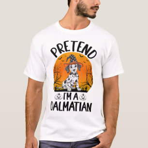 Tun wir so, als wäre ich ein dalmatinischer Hund H T-Shirt