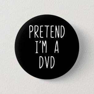 Tun wir so, als wäre ich ein DVD-Kostüm Halloween Button