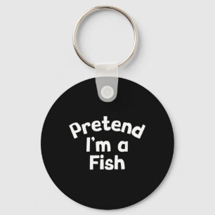Tun wir so als wäre ich ein Fisch Lustiges faules  Schlüsselanhänger