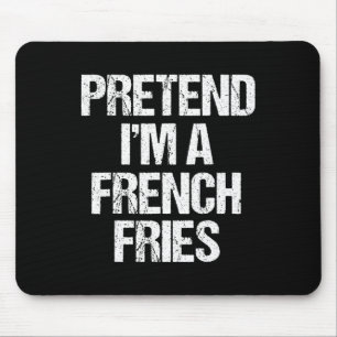 Tun wir so, als wäre ich ein französisches Fritten Mousepad