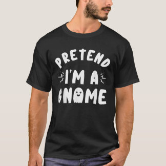 Tun wir so, als wäre ich ein Gnom Halloween lustig T-Shirt
