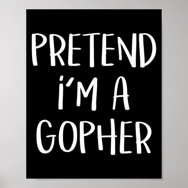 Tun wir so als wäre ich ein Gopher-Kostüm Lustige  Poster (Vorne)