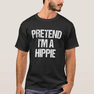 Tun wir so, als wäre ich ein Hippie-Kostüm  Faules T-Shirt
