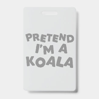 Tun wir so, als wäre ich ein Koala Lustige Hallowe Ausweis