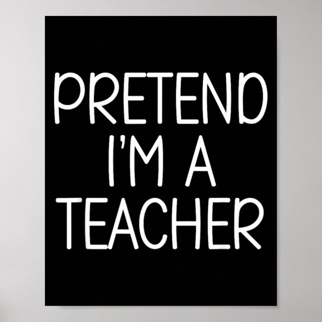 Tun wir so, als wäre ich ein Lehrer Lustiger Schul Poster (Vorne)