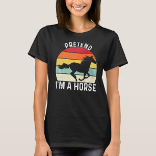Tun wir so, als wäre ich ein Pferd Faules Kostüm H T-Shirt