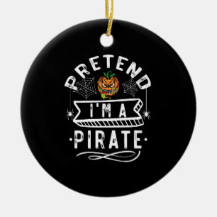 Tun wir so, als wäre ich ein Pirat Lustiges Hallow Keramik Ornament