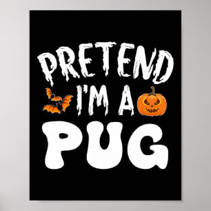 Tun wir so, als wäre ich ein Pug-Halloween-Kostüm Poster
