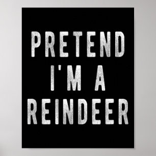 Tun wir so als wäre ich ein Renntier-Shirt Männer  Poster