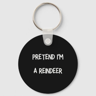 Tun wir so als wäre ich ein Renntier-Shirt Männer Schlüsselanhänger
