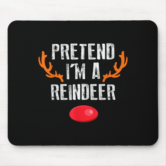 Tun wir so, als wäre ich ein Rentier Lustiges faul Mousepad (Vorne)