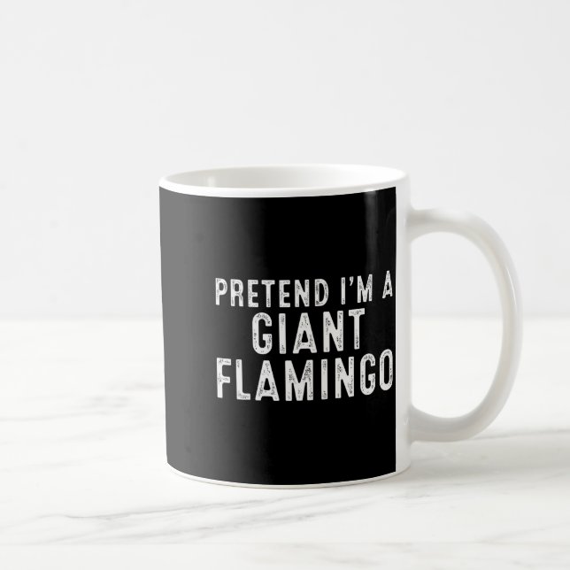 Tun wir so als wäre ich ein riesiger Flamingo Lazy Kaffeetasse (Rechts)