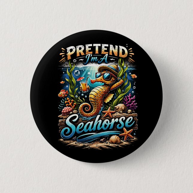Tun wir so, als wäre ich ein Seepferdchen Button (Vorderseite)