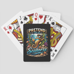 Tun wir so, als wäre ich ein Seepferdchen Spielkarten