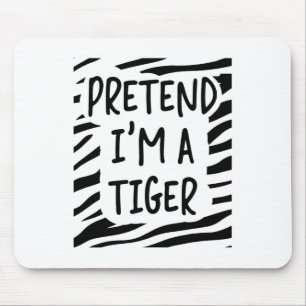 Tun wir so, als wäre ich ein Tiger Mousepad