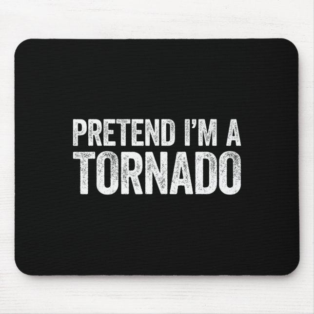Tun wir so, als wäre ich ein Tornado-Shirt Erwachs Mousepad (Vorne)