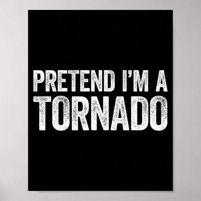 Tun wir so, als wäre ich ein Tornado-Shirt Erwachs Poster (Vorne)