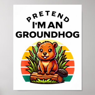 Tun wir so, als wäre ich ein Waldmurmeltier Lustig Poster