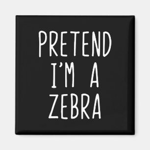 Tun wir so, als wäre ich ein Zebra-Kostüm Hallowee Magnet