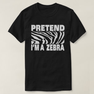 Tun wir so, als wäre ich ein Zebra Lustiges einfac T-Shirt