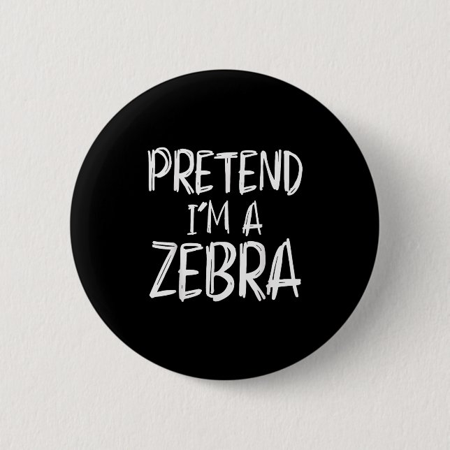Tun wir so, als wäre ich ein Zebrakostüm Halloween Button (Vorderseite)