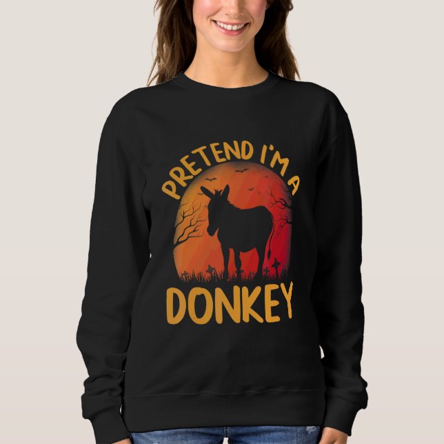 Tun wir so, als wäre ich eine Esel-Gruppen-Passend Sweatshirt (Vorderseite)