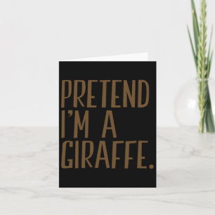 Tun wir so, als wäre ich eine Giraffe Lustige Hall Karte