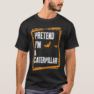 Tun wir so, als wäre ich eine Raupe Einfaches Faul T-Shirt