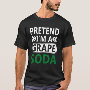 Tun wir so als wäre ich eine Traubensoda Männer Fr T-Shirt