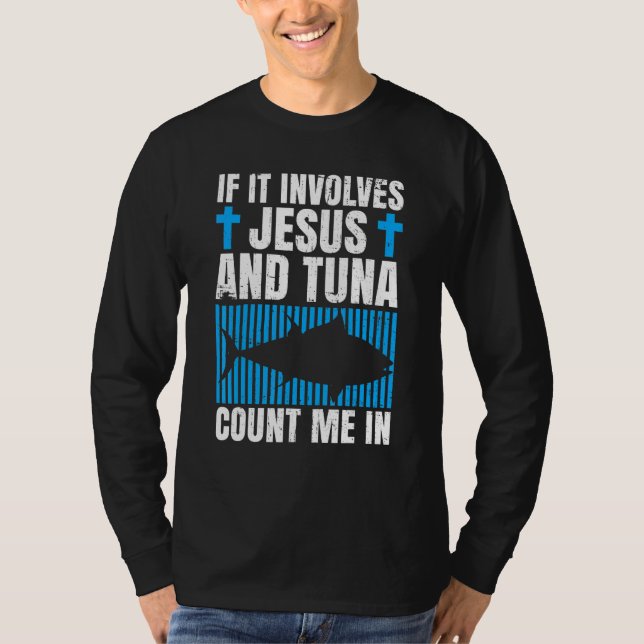 Tuna Fishing Quote for a Tuna   T-Shirt (Vorderseite)