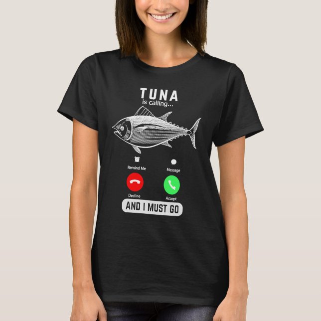 Tuna Is Calling And I Must Go Funny Phone Screen T-Shirt (Vorderseite)