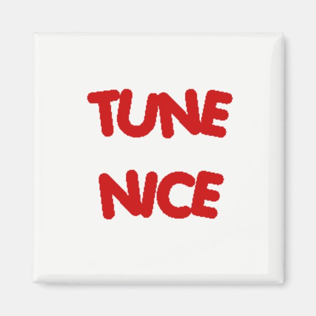 TUNE NICE Kühlschrankmagnet Magnet (Vorne)