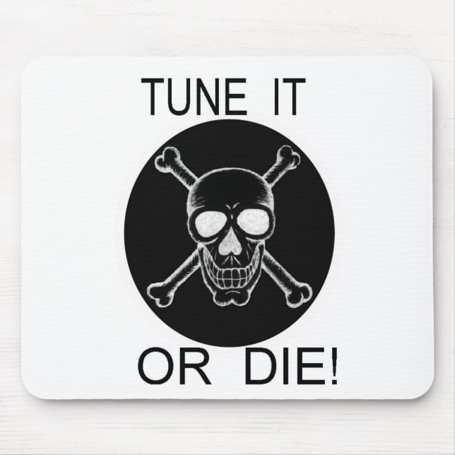 Tunen Sie es oder Die Sie den Kreisschädel Mousepad (Vorne)