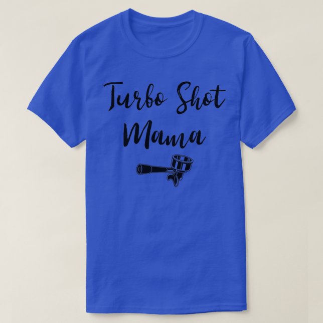 Turbo Shot Mama T-Shirt (Design vorne)