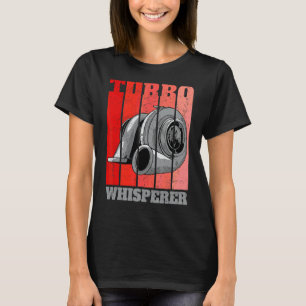 Turbo Whisperer Auto Tuning Drifting Motorsport Me T-Shirt