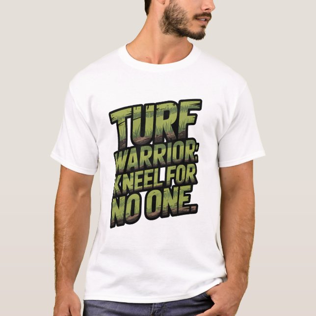 Turf Warrior Kneel For No One Grass Texture T-Shirt (Vorderseite)