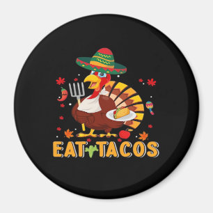 Türkei Eat Tacos Funny Mexikanischer Erntedank Magnet