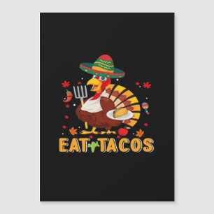 Türkei Eat Tacos Funny Mexikanischer Erntedank Magnetkarte