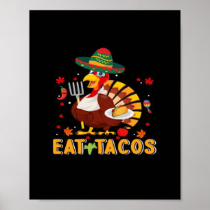 Türkei Eat Tacos Funny Mexikanischer Erntedank Poster
