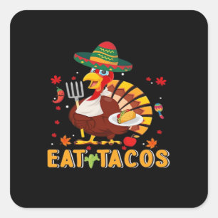 Türkei Eat Tacos Funny Mexikanischer Erntedank Quadratischer Aufkleber